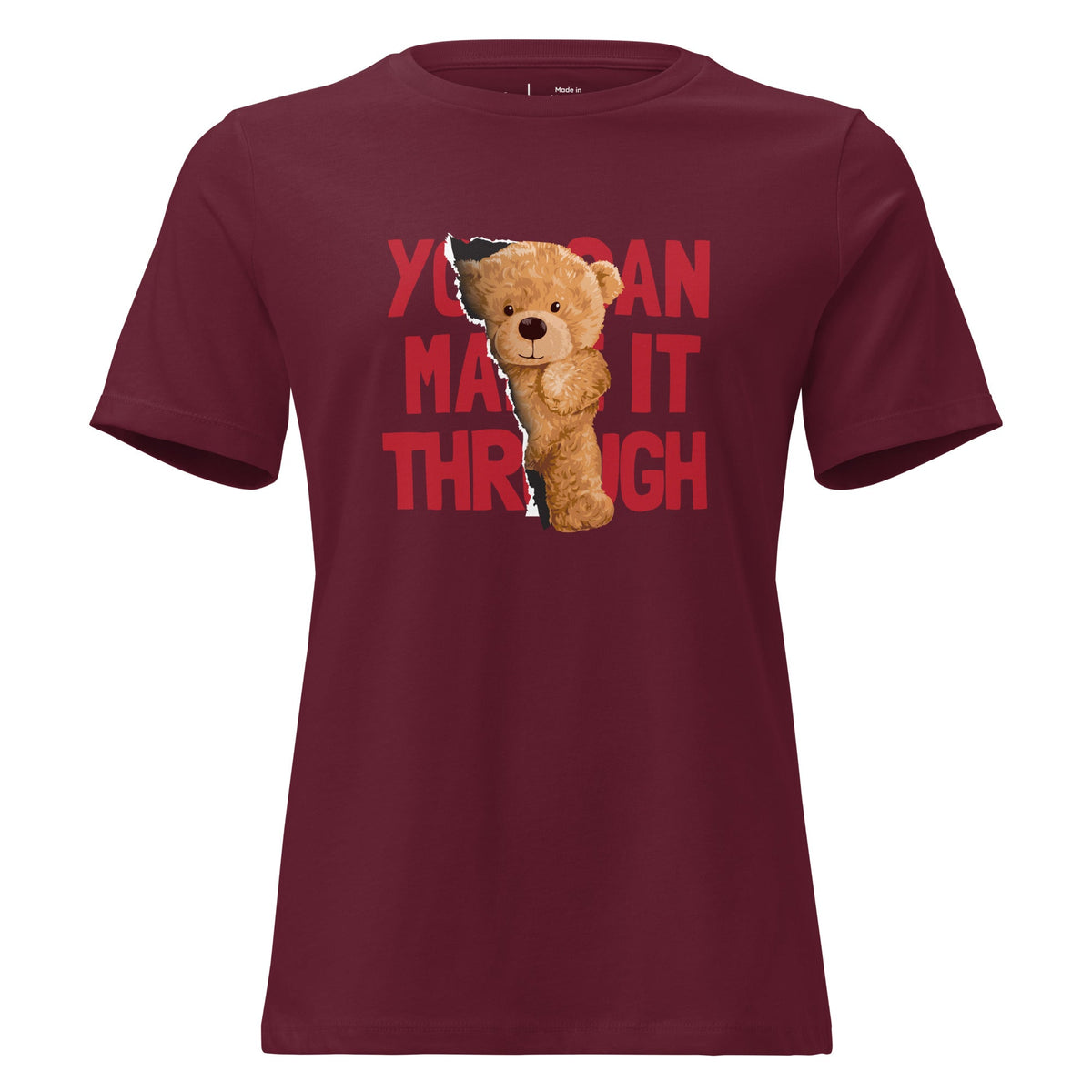 Women’s Relaxed Motivational Teddy Bear T‑Shirt You Can Make It Through - North fleece